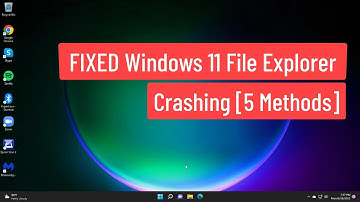 FIXED Windows 11 File Explorer Crashing [5 Methods]