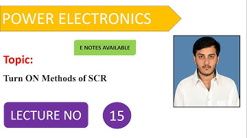Turn ON Methods of SCR | Power Electronics | Lecture 15