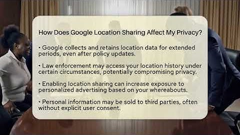 How Does Google Location Sharing Affect My Privacy? - Everyday-Networking