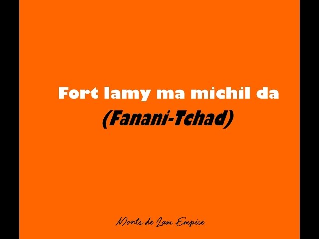 Forlamy ma michil (Fanani tchad) class=