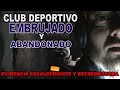 CLUB DEPORTIVO EMBRUJADO Y ABANDONADO - ALBERTO DEL ARCO