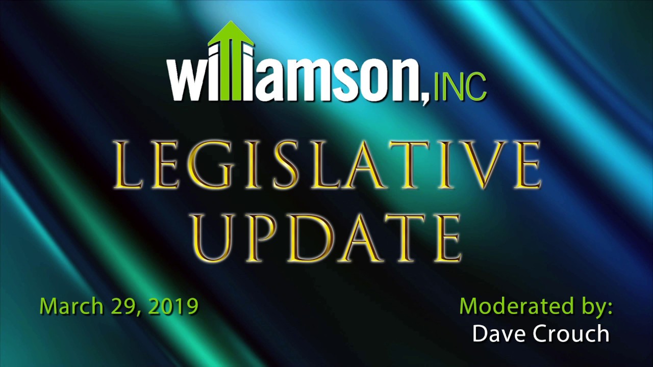 Williamson, Inc. Legislative Update - March 29, 2019