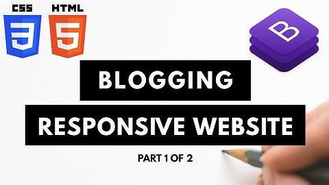 Create Fully Responsive Website Blogging Theme Using Bootstrap [part 1] | Bootstrap Project