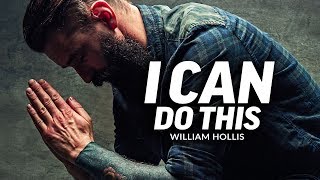 I CAN DO THIS  Powerful Motivational Speech Video (Featuring William Hollis)