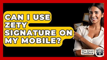 Can I Use Zety Signature On My Mobile? - TheEmailToolbox.com