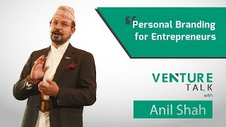 Venture Talk with Anil Shah | Personal Branding for Entrepreneurs (2017)