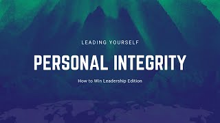Leading Yourself: Personal Integrity