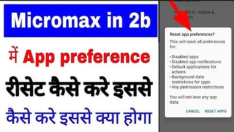 How to reset app preferences in micromax in 2b। micromax in 2b me app preferences reset kaise kare