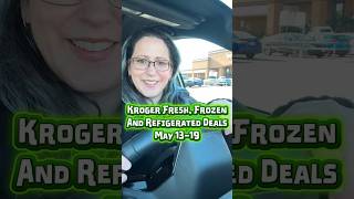 Fresh, Frozen & Refrigerated Kroger May 13–18 #couponing #sale #kroger #ibottadeals #krogerdeals