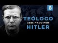 DIETRICH BONHOEFFER: El teólogo y pastor que se ENFRENTÓ a HITLER | BITE