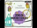 Ziemlich unverbesserlich. Eine Familienkomödie. Hörbuch von Frauke Scheunemann