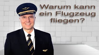 Warum kann ein Flugzeug fliegen? (Luftfahrt verständlich erklärt)