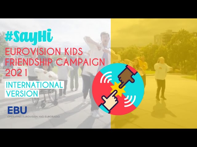 #SayHi – Eurovision Kids Friendship Campaign 2021: International Version class=