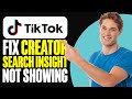 How To Fix Creator Search Insight Not Showing On TikTok 2024