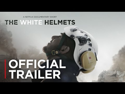 Video White Helmets | Official Trailer [HD] | Netflix