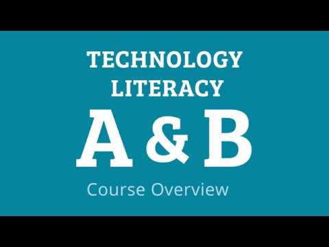 Technology Literacy A & B: Course Overview
