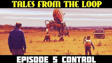 TALES FROM THE LOOP EPISODE 5 CONTROL REVIEW