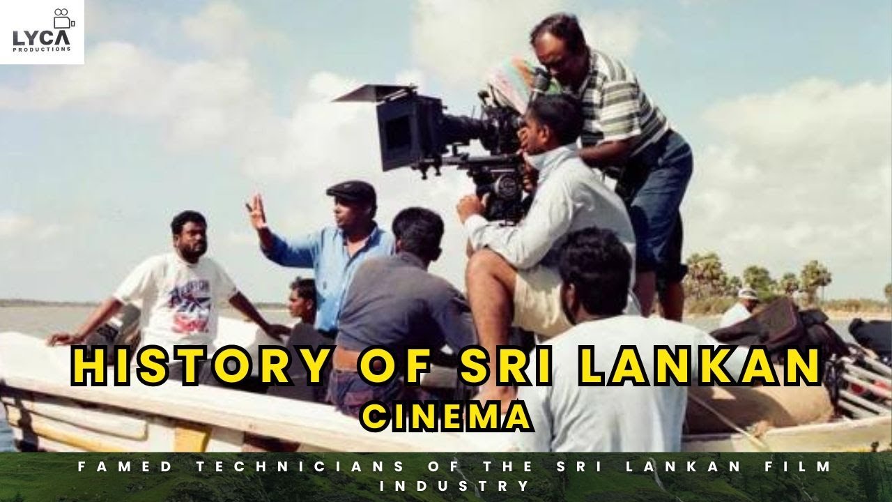 History of cinema & the famed technicians of the Sri Lankan film industry.