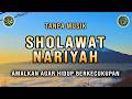 [LIVE] Sholawat Nariyah: Solusi Rezeki &amp; Ketenangan yang Anda Cari!