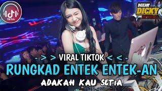 DJ RUNGKAD ENTEK ENTEK-AN ❗ DJ ADAKAH KAU SETIA || DUGEM VIRAL TIKTOK