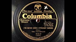 I'VE NEVER SEEN A STRAIGHT BANANA by The Columbians 1927