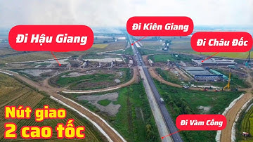 Nút giao 2 đường cao tốc Châu Đốc - Cần Thơ - Sóc Trăng với cao tốc Lộ Tẻ - Rạch Sỏi đã hiện rõ