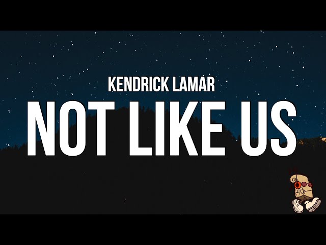 KENDRICK LAMAR - NOT LIKE US