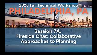 2025 Fall Technical Workshop: Session 7A: Fireside Chat: Collaborative Approaches to Planning