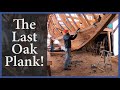 Acorn to Arabella - Journey of a Wooden Boat - Episode 104: The Last Oak Plank!