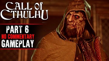Call of Cthulhu Gameplay - Part 6 (No Commentary)