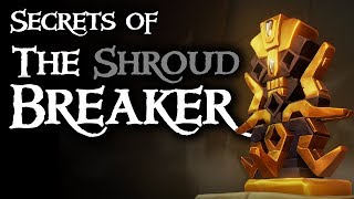 SECRETS OF THE SHROUD BREAKER // SEA OF THIEVES  Lets delve into the lore surrounding this artifact