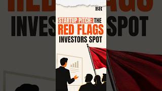 Starup pitch: The red flags investors spot