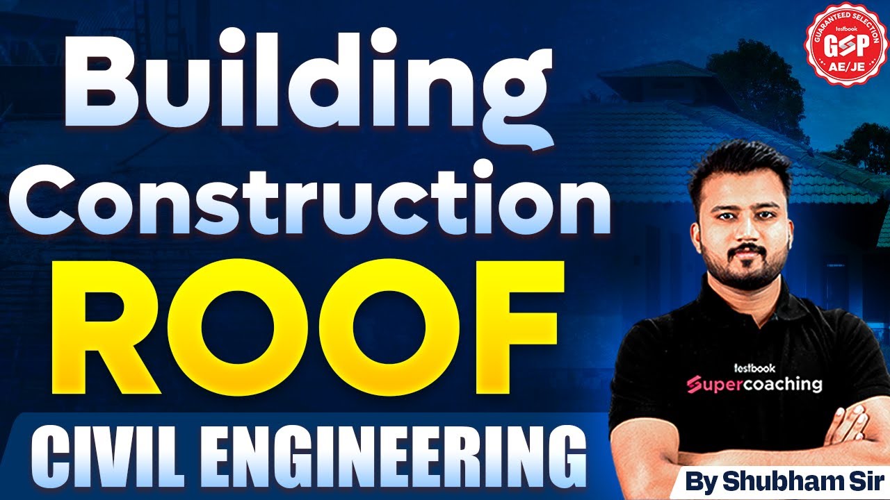 RRB JE 2024 Civil Engineering Building Construction Roof | SSC JE 2025 Civil by Shubham Sir
