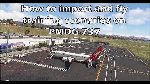 How to import and fly Training Scenario and Airline Flight  on the PMDG737 with FSiPanel 2020.