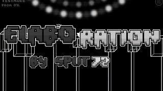 Elaboration 100% By split72 (easy demon) - Geometry dash 2.2