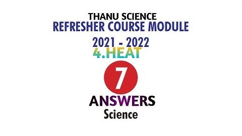 #REFRESHER COURSE MODULE| CLASS-07| UNIT-04| HEAT| ANSWERS| 2021-2022.