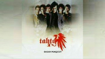 TAHTA - DASAR PENGECUT