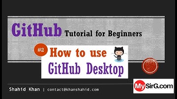 GitHub Tutorial | Part #2 | How to use GitHub Desktop (in Hindi) by Shahid Khan