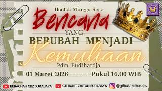 01.03.2026 - Khotbah Ibadah Minggu sore-SX765 Bencana yg Berubah Menjadi Kemuliaan - Pdm. Budihardja