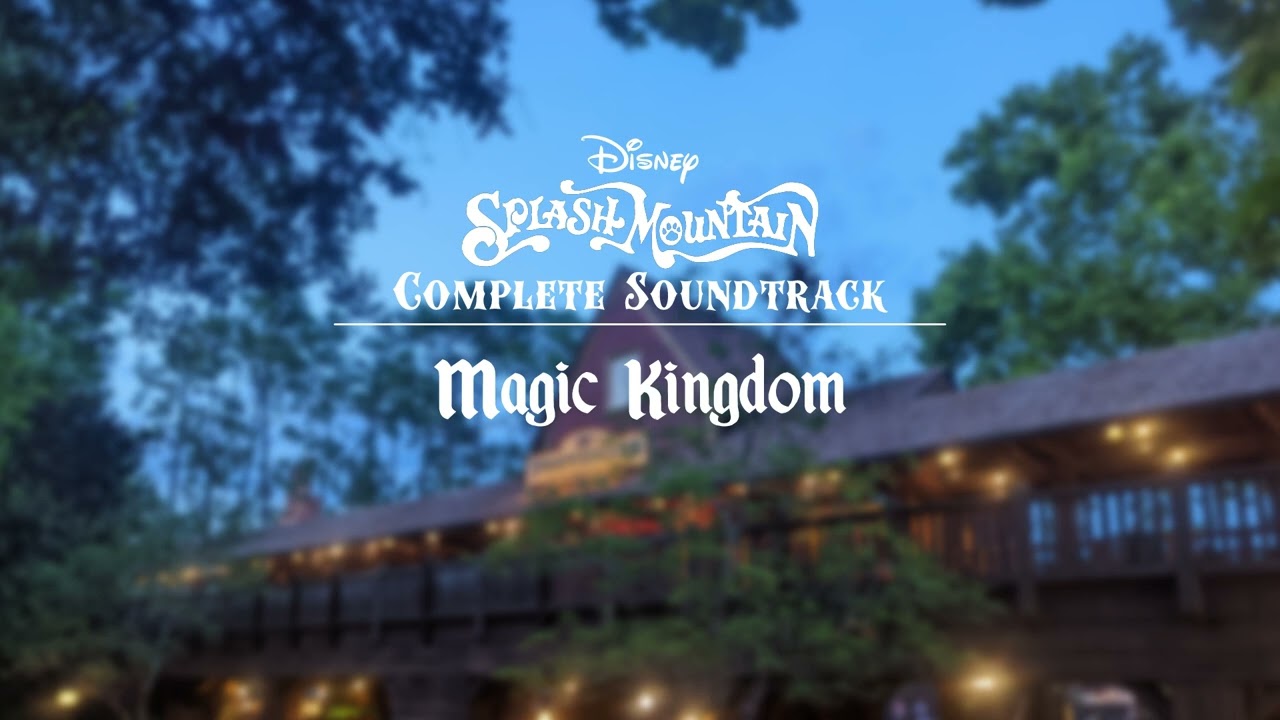 Splash Mountain Complete Soundtrack (Magic Kingdom) | 91J