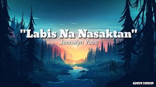 Jennelyn Yabu - Labis Na Nsaktan | Lyrics