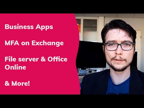 Update 2.49: Personalise Business Apps, MFA on Exchange, Office Online for file server files & more