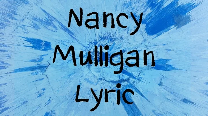 Nancy Mulligan - Ed Sheera [Lyric]