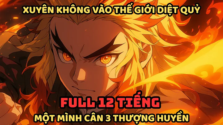 🔥TRỌN BỘ🔥 Thanh Gươm Diệt Quỷ Fanfic:Ta Xuyên Vào Kimetsu, Khởi Đầu Đã Có Senbonzakura!