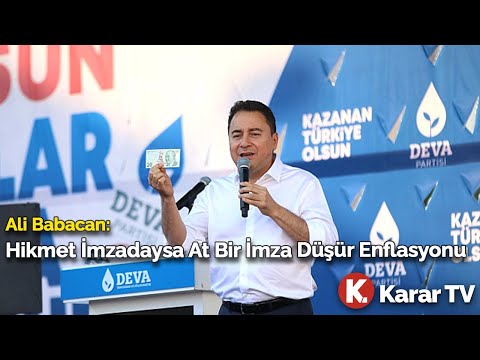 Ali Babacan: Hikmet İmzadaysa At Bir İmza Düşür Enflasyonu