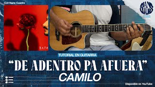 "DE ADENTRO PA AFUERA" - Camilo | Tutorial en Guitarra | Acordes, TABS y Letra (PDF Gratis)
