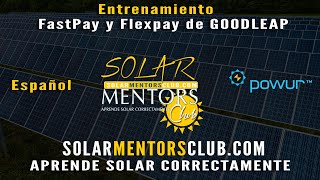 Powur Entrenamiento en Español / SolarMentorsClub.com / Fastpay y FlexPay de GoodLeap/ Farid De Alba