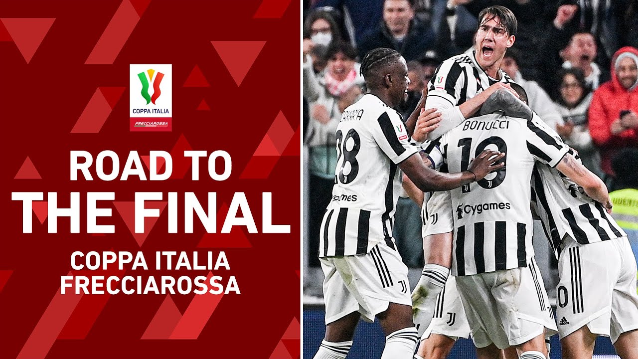 Road To The Final Juventus Coppa Italia Frecciarossa 2021 22 YouTube