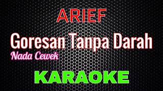 Arief  Goresan Tanpa Darah karaoke Nada Cewek  Lal