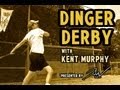 Baseball wisdom  dinger derby with kent murphy